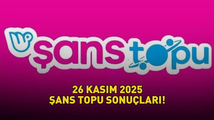 ŞANS TOPU SONUÇLARI 26 KASIM 2025 | Şans Topu sonuçları nasıl öğrenilir? 2.405.542,89 TL büyük ikramiye devretti!