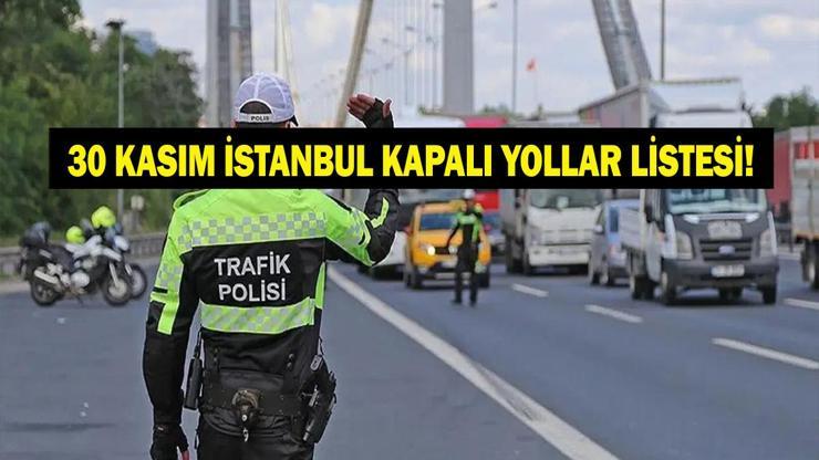 30 KASIM İSTANBUL KAPALI YOLLAR: Papa 14. Leo Ziyareti Nedeniyle İstanbulda Hangi Yollar Kapalı, Ne Zaman Açılacak İstanbul Valiliğinden Son Dakika Açıklaması