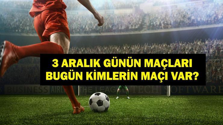 3 ARALIK GÜNÜN MAÇLARI: Bugün Hangi Maçlar Var? Ziraat Türkiye Kupası Maçları Hangi Kanalda, Saat Kaçta? İşte 3 Aralık Günün Maçları...
