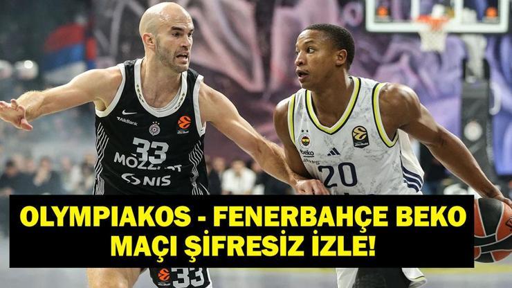  THY EuroLeague Olympiakos - Fenerbahçe Beko Maçı Hangi Kanalda, Saat Kaçta?