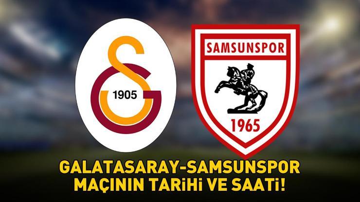  Süper Lig Galatasaray-Samsunspor maçı ne zaman, saat kaçta, hangi kanalda? Muhtemel 11'ler!