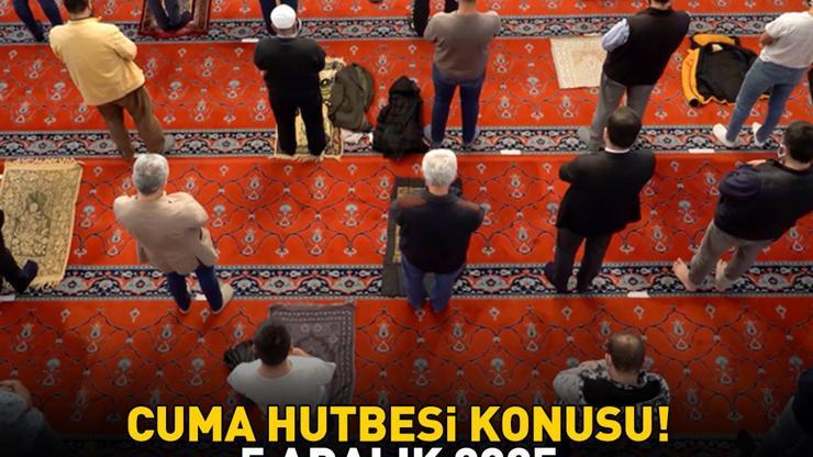 CUMA HUTBESİ KONUSU 5 ARALIK 2025 | Cuma Hutbesi Konusu Ne Oldu Diyanet Açıkladı