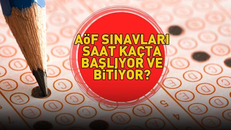 AÖF sınavları saat kaçta başlıyor ve bitiyor? AÖF sınavları ne zaman? 2025 AÖF SINAV GİRİŞ BELGESİ EKRANI