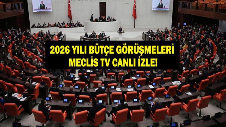 MECLİS TV BÜTÇE GÖRÜŞMELERİ CANLI İZLE: Bütçe Görüşmelerinde Hangi Lider Saat Kaçta Konuşacak 2026 Yılı Bütçe Görüşmeleri Başladı Mı İşte TBMM TV Canlı Yayını...