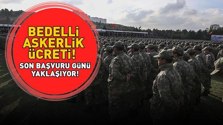 BEDELLİ ASKERLİK ÜCRETİ 2025 | Bedelli askerlik başvurusu ne zaman son, nereye yatırılır Bedelli askerlik yerleri ne zaman açıklanacak