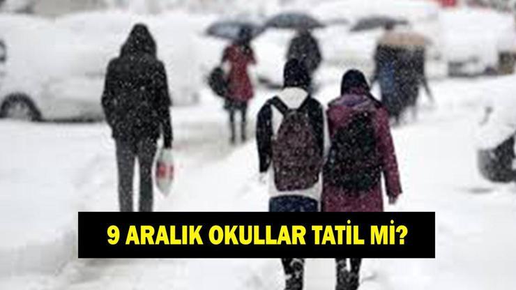 9 ARALIK OKULLAR TATİL Mİ? Yarın Okullar Var Mı Yok Mu? Valilikten Açıklama Geldi Mi?
