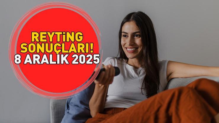 SON DAKİKA | 8 ARALIK 2025 REYTİNG SONUÇLARI AÇIKLANDI Reyting sonuçlarında kim birinci oldu Uzak Şehir, Kuruluş Orhan, MasterChef...