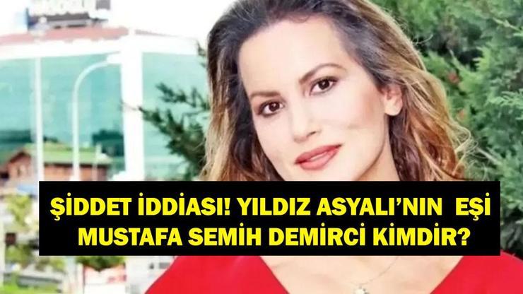 Yıldız Asyalı'nın Kocası Mustafa Semih Demirci Kimdir? Yıldız Asyalı' ya Eşi Mustafa Semih Demirci'den Şiddet İddiası!