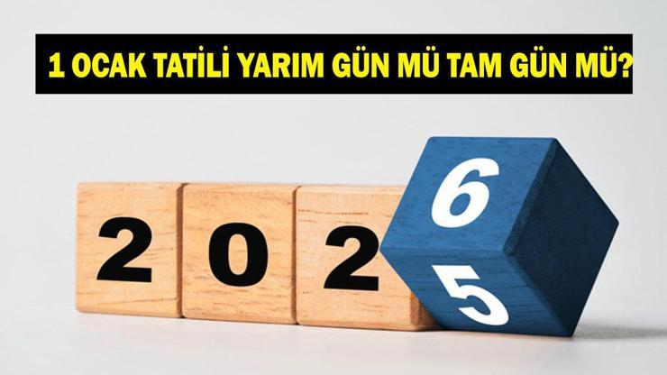 1 OCAK YARIM GÜN MÜ TAM GÜN MÜ 1 Ocak resmi tatil mi 1 Ocak hangi güne denk geliyor 1 Ocakta okullar var mı yok mu
