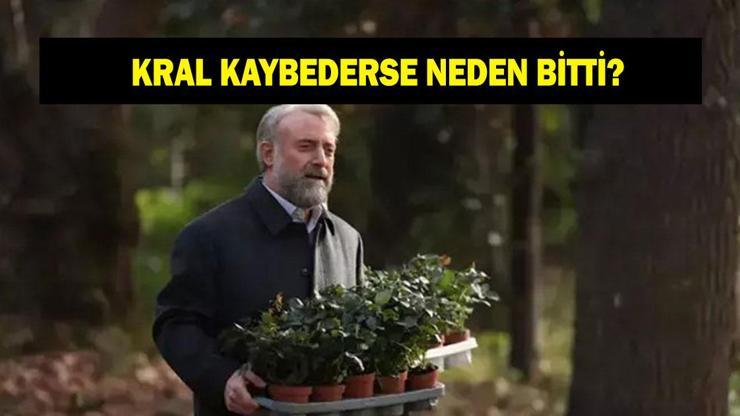 Kral Kaybederse neden final yaptı? Kral Kaybederse neden bitti?
