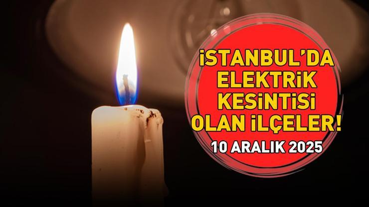 10 ARALIK 2025 İSTANBUL AYEDAŞ-BEDAŞ ELEKTRİK KESİNTİSİ: İstanbulda Elektrik Kesintisi Ne Zaman Bitecek Arnavutköy, Avcılar, Bahçelievler, Bağcılar...