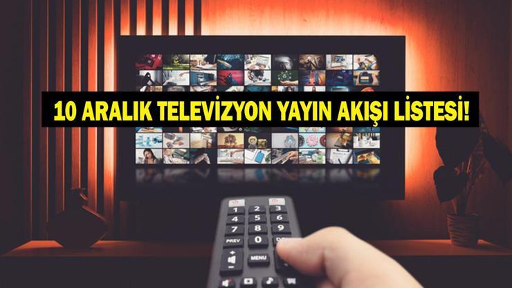 10 ARALIK YAYIN AKIŞI: Bu Akşam Hangi Diziler Var Eşref Rüya Yeni Bölümde Neler Olacak 10 Aralık TV Yayın Akışı Listesi