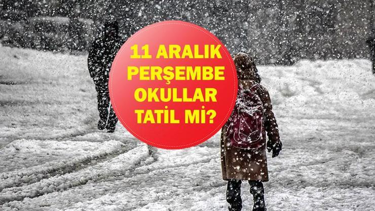 11 ARALIK OKULLAR TATİL Mİ? Yarın Okul Var Mı? 11 Aralık Yarın Okullar Tatil Mi? Valilikten Açıklama Geldi Mi?