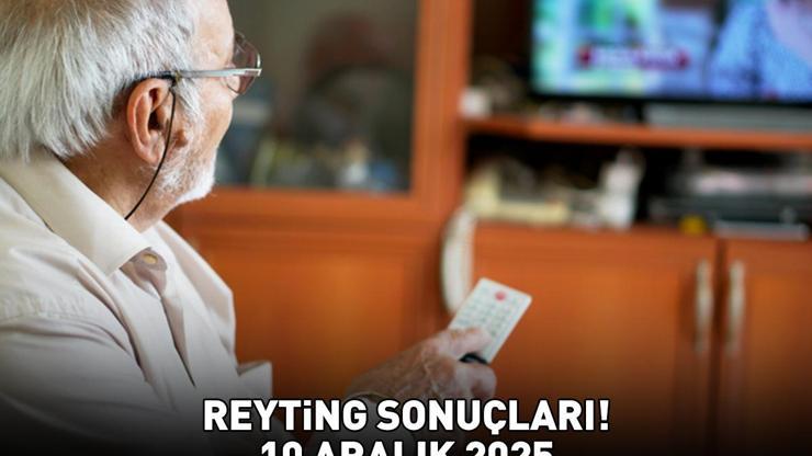 10 ARALIK 2025 REYTİNG SONUÇLARI AÇIKLANDI Reyting sonuçlarında kim birinci oldu Eşref Rüya, Kuruluş Orhan, MasterChef...