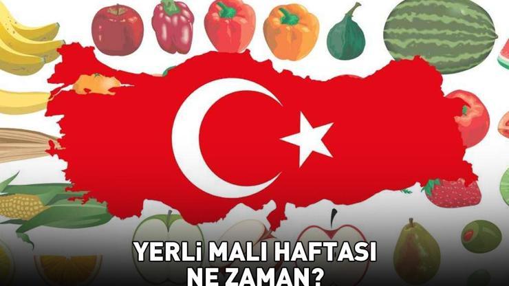 YERLİ MALI HAFTASI 2025 NE ZAMAN, BUGÜN BAŞLADI MI Yerli Malı Haftası anlam ve önemi nedir Çeşitli etkinliklere sahne olacak