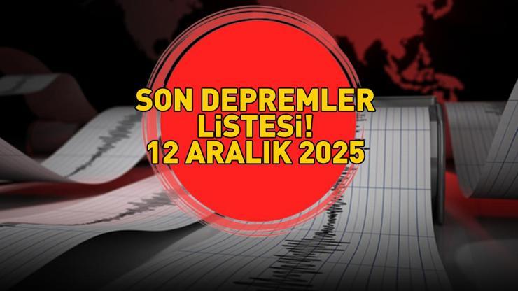 SON DAKİKA DEPREM HABERLERİ 12 ARALIK 2025 | Deprem mi oldu, nerede, kaç şiddetinde Kandilli Rasathanesi-AFAD açıkladı Çanakkale, Balıkesir, Kütahya...