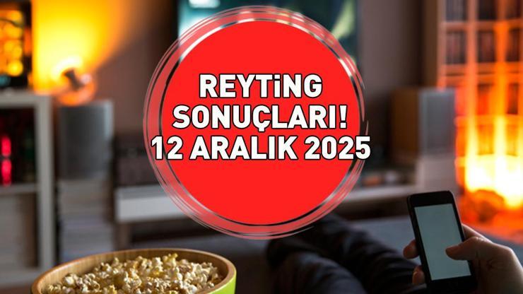 12 ARALIK 2025 REYTİNG SONUÇLARI AÇIKLANDI Reyting sonuçlarında kim birinci oldu Arka Sokaklar, Kızılcık Şerbeti, Taşacak Bu Deniz, MasterChef...