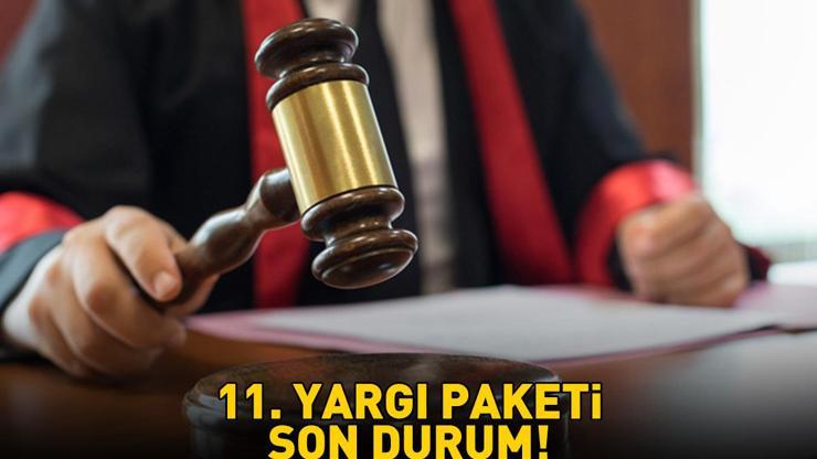 11. YARGI PAKETİ SON DURUM 13 ARALIK 2025 | 11. Yargı Paketi çıktı mı, ne zaman yürürlüğe girecek, af ve infaz düzenlemesi var mı