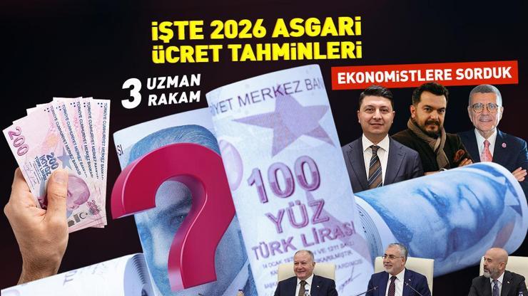 2026 Asgari Ücret Tahminleri: Ekonomistlere tahminlerini sorduk | İşte Olası Asgari Ücret Zam Oranları...