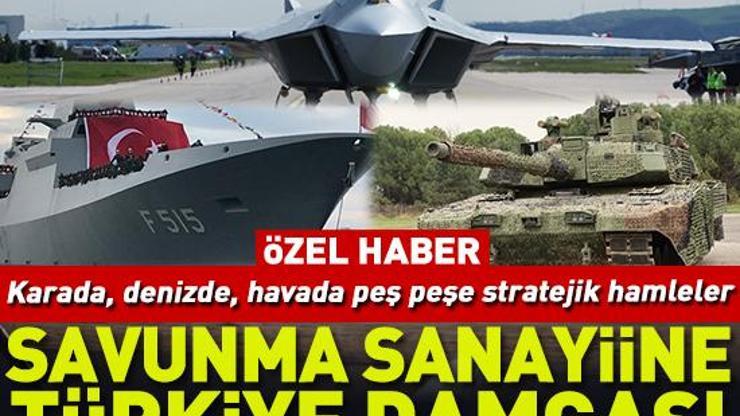 SAVUNMA SANAYİİNE TÜRKİYE DAMGASI | Karada, denizde havada, peş peşe stratejik hamleler