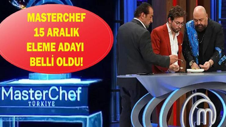 MASTERCHEF'TE DOKUNULMAZLIĞI KİM ALDI? 15 Aralık MasterChef Altın Kupa'da eleme adayı kim oldu?