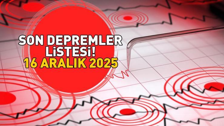 SON DAKİKA DEPREM HABERLERİ 16 ARALIK 2025 | Deprem mi oldu, nerede, kaç şiddetinde Kandilli Rasathanesi-AFAD son depremler listesi Balıkesir…