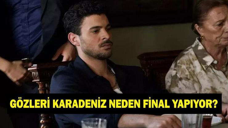 GÖZLERİ KARADENİZ NEDEN FİNAL YAPIYOR? Gözleri Karadeniz neden bitiyor?