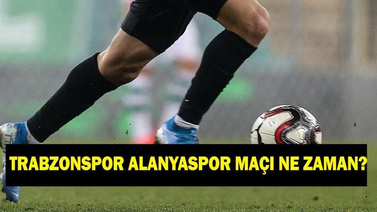 TRABZONSPOR ALANYASPOR MAÇI HANGİ KANALDA, SAAT KAÇTA? Trabzonspor Alanyaspor maçı ne zaman? TRABZONSPOR ALANYASPOR MAÇI HANGİ KANALDA, SAAT KAÇTA? Trabzonspor Alanyaspor maçı ne zaman?
