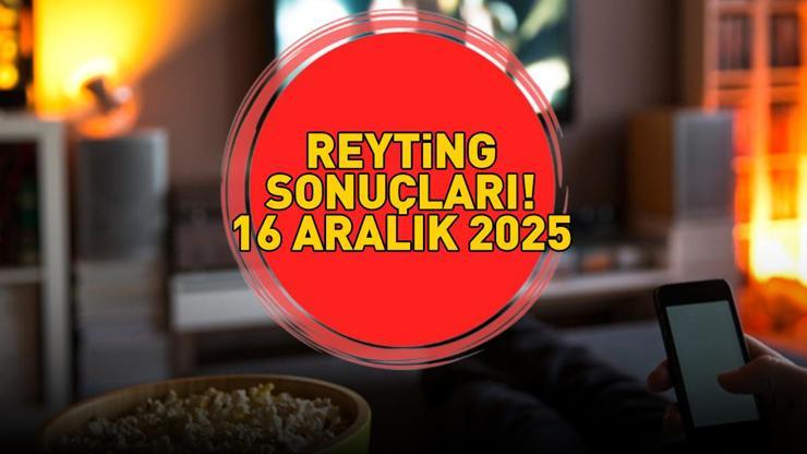 SON DAKİKA | 16 ARALIK 2025 REYTİNG SONUÇLARI AÇIKLANDI Reyting sonuçlarında kim birinci oldu Gözleri Karadeniz, Rüya Gibi, MasterChef...