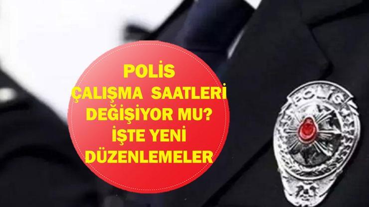 Polis Çalışma Saatleri Değişiyor mu? Emniyet Teşkilatında Yeni Sistem: Bakan Yerlikaya’dan Polis Çalışma Saatleri Açıklaması!