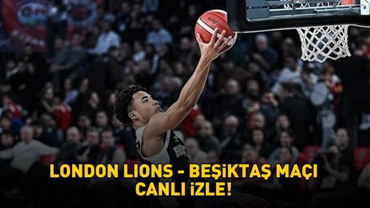 LONDON LIONS - BEŞİKTAŞ MAÇI CANLI İZLE - ŞİFRESİZ | EUROCUP London Lions - Beşiktaş basketbol maçı ne zaman, saat kaçta, hangi kanalda?