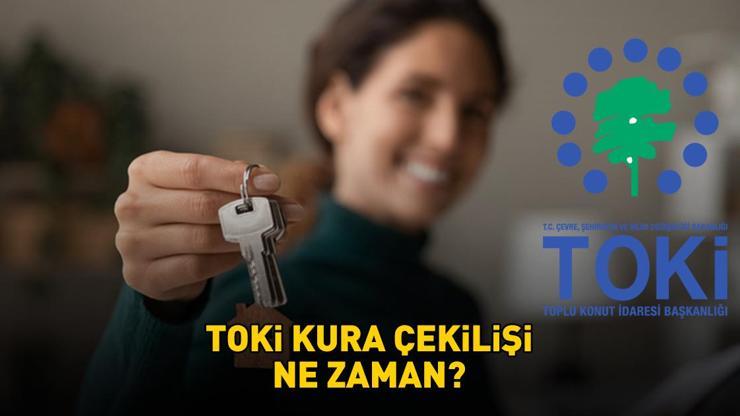 TOKİ ÇEKİLİŞİ NE ZAMAN TOKİ kura sonuçları hangi tarihte belli olacak 2026 TOKİ kura çekilişi tarihi
