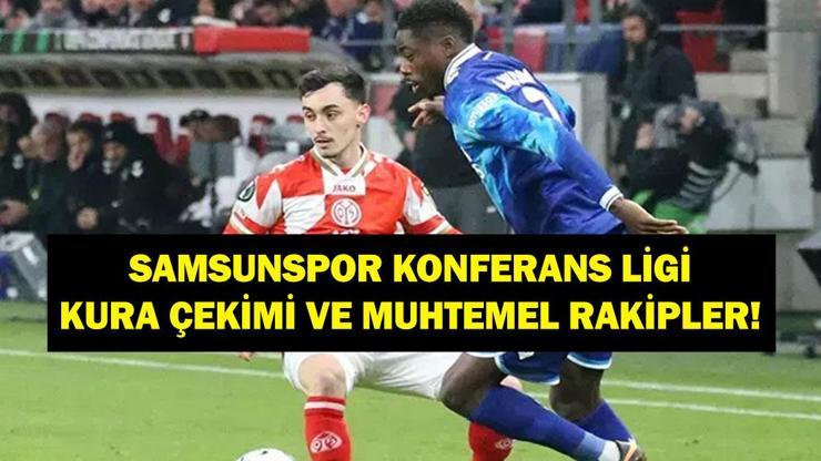  Konferans Ligi Play-Off Kura Çekimi Ne Zaman? Samsunspor’un Rakipleri Kimler?