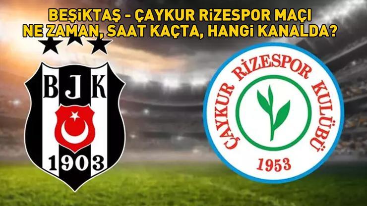 BEŞİKTAŞ - ÇAYKUR RİZESPOR MAÇI TARİHİ VE SAATİ | Süper Lig Beşiktaş – Çaykur Rizespor maçı ne zaman, saat kaçta, hangi kanalda? Muhtemel 11'ler! BEŞİKTAŞ - ÇAYKUR RİZESPOR MAÇI TARİHİ VE SAATİ | Süper Lig Beşiktaş – Çaykur Rizespor maçı ne zaman, saat kaçta, hangi kanalda? Muhtemel 11'ler!