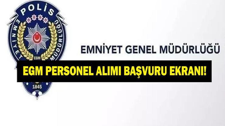 EGM 500 PERSONEL ALIMI BAŞVURU TARİHLERİ: EGM personel alımı ne zaman EGM 500 sözleşmeli personel alımı başvuruları başladı mı EGM sözleşmeli personel alım şartları neler