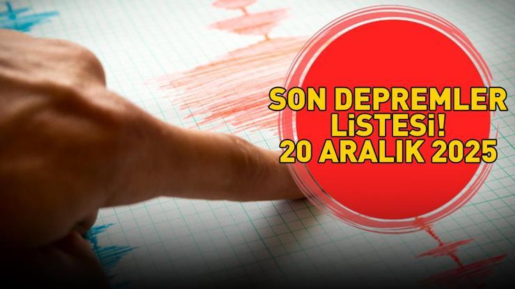 SON DAKİKA DEPREM HABERLERİ 20 ARALIK 2025 | Deprem mi oldu, nerede, kaç şiddetinde Kandilli Rasathanesi-AFAD son depremler listesi Balıkesir, Tokat, Muğla...