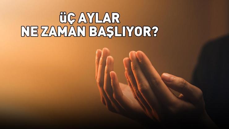 ÜÇ AYLAR BAŞLANGIÇ TARİHİ 2025 | Üç aylar ne zaman başlıyor, başladı mı Recep-Şaban-Ramazan üç ayların önemi