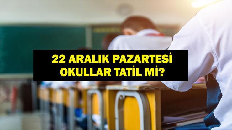 22 ARALIK OKULLAR TATİL Mİ? Bugün Okul Var Mı? 22 Aralık 2025 Pazartesi Okullar Tatil Mi? Valilikten Açıklama Geldi Mi? 22 ARALIK OKULLAR TATİL Mİ? Bugün Okul Var Mı? 22 Aralık 2025 Pazartesi Okullar Tatil Mi? Valilikten Açıklama Geldi Mi?