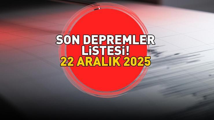 SON DEPREMLER LİSTESİ 22 ARALIK 2025 | Deprem mi oldu, nerede, kaç şiddetinde Kandilli Rasathanesi-AFAD açıkladı Bolu, Bursa, Kars, Manisa...