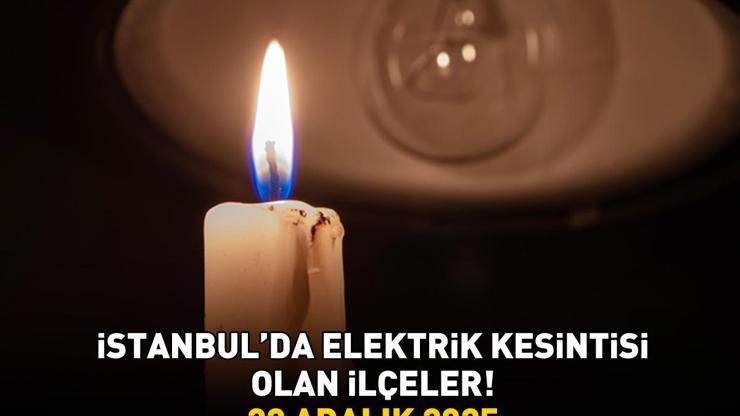İSTANBULDA ELEKTRİK KESİNTİSİ 22 ARALIK 2025 | 19 İlçe Karanlığa Gömülecek İstanbul’da Elektrik Kesintisi Saat Kaçta Bitecek 8 Saat Sürecek Beyoğlu, Bakırköy...