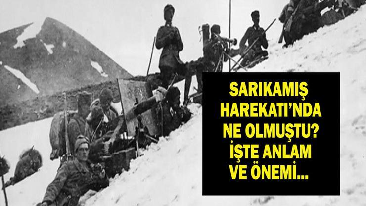 SARIKAMIŞ HAREKATI ANLAM VE ÖNEMİ: Sarıkamış Harekatında Ne Olmuştu İşte Şehitlerimizi Anacağımız Sarıkamış Şehitleri Anma Günü Mesajları...