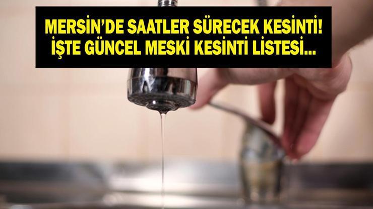 MESKİ 22 ARALIK MERSİN SU KESİNTİSİ: Mersinde Sular Ne Zaman Gelecek MESKİ Mersin Su Kesintisi Ne Zaman Bitecek