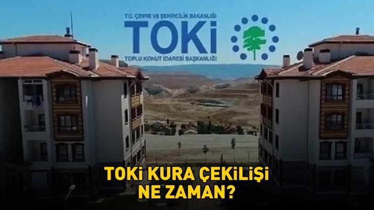 TOKİ KURA ÇEKİLİŞİ TARİHİ 2025 | 1+1, 2+1 TOKi kura çekimi ne zaman, sonuçlar hangi tarihte açıklanacak Geri sayım sürüyor