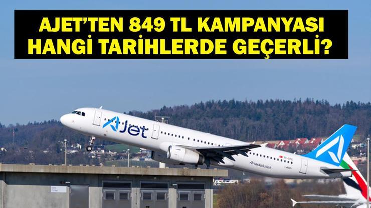 AJET 849 TL UÇAK BİLETİ KAMPANYASI: AJet Ucuz Uçak Bileti Hangi Tarihlerde Geçerli AJet Uçak Bileti Kampanyası Hangi Şehirlerde