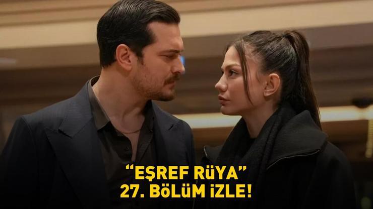 EŞREF RÜYA 27. BÖLÜM İZLE FULL HD TEK PARÇA | Kanal D Çağatay Ulusoy ve Demet Özdemir’li Eşref Rüya 27. bölüm izle