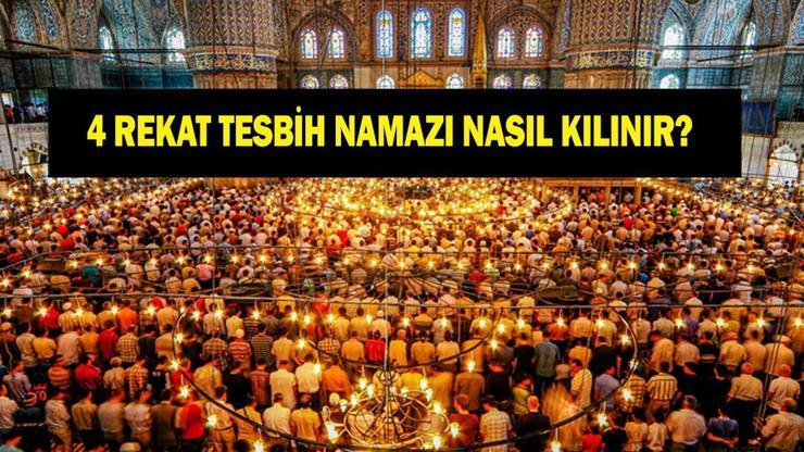 4 REKAT TESBİH NAMAZI: Regaip Kandili 4 Rekat Tesbih Namazı Nasıl Kılınır İşte Fazileti...