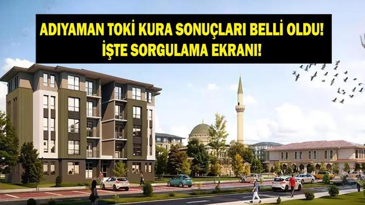 TOKİ ADIYAMAN KURA SONUÇ SORGULAMA: TOKİ 500 Bin Konut Adıyaman Kura Çekimi Sonuçları Belli Oldu Mu, Nereden Sorgulanır İşte TOKİ Kura Sonuçları Asil ve Yedek İsim Listesi