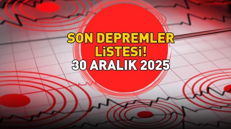 SON DAKİKA DEPREM HABERLERİ 30 ARALIK 2025 | Deprem mi oldu, nerede, kaç şiddetinde Kandilli Rasathanesi-AFAD son depremler listesi Balıkesir, Kütahya, Düzce...