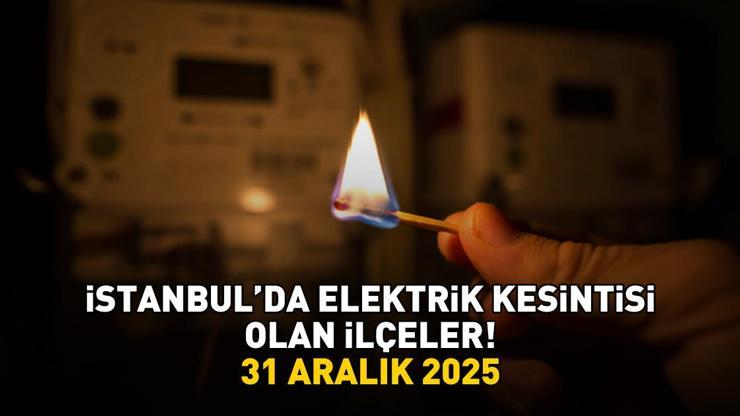 İSTANBUL ELEKTRİK KESİNTİSİ 31 ARALIK 2025 BEDAŞ – AYEDAŞ | İstanbul’da Elektrik Kesintisi Ne Zaman Bitecek, Saat Kaçta