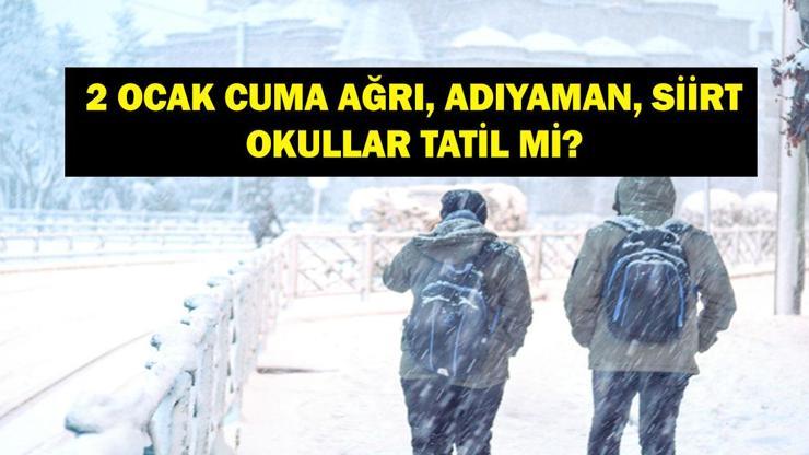 AĞRI, ADIYAMAN, SİİRT YARIN OKULLAR TATİL Mİ? 2 Ocak Cuma Günü Ağrı, Adıyaman ve Siirt'te Okullar Tatil Mi? Valiliklerden Açıklama Geldi? AĞRI, ADIYAMAN, SİİRT YARIN OKULLAR TATİL Mİ? 2 Ocak Cuma Günü Ağrı, Adıyaman ve Siirt'te Okullar Tatil Mi? Valiliklerden Açıklama Geldi?